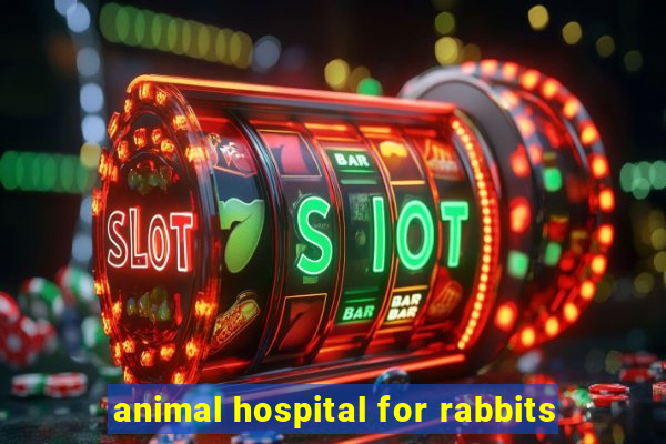 animal hospital for rabbits